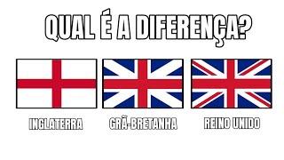 QUAL É A DIFERENÇA ENTRE INGLATERRA, GRÃ-BRETANHA E REINO UNIDO