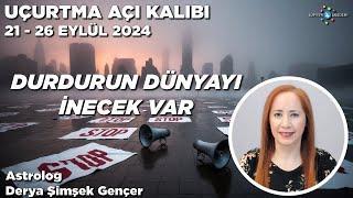 21-26 Eylül 2024 / Uçurtma Açı Kalıbı / Durdurun Dünyayı İnecek Var