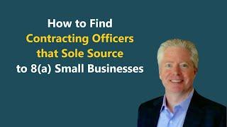 (live) How to Find Contracting Officers that Sole Source to 8(a) Small Businesses