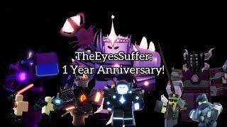 TheEyesSuffer: 1 Year Anniversary!