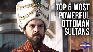 Top 5 Most Powerful Ottoman Sultans Explained in 13 Minutes