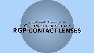 Assessing the fit of a rigid gas permeable contact lens | OT Skills Guide