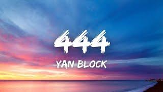 Yan Block - 444 (Lyrics)