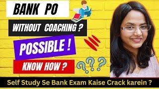 Bank PO Without Coaching ? Possible ? Know How | Kaise Bann Sakte Hain Bank PO sirf Self Study Se ?