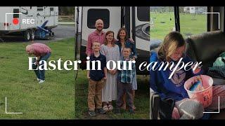 Celebrating Easter in our RV | Ep 37