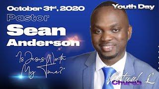 October 31, 2020 - Youth Day feat. Pastor Sean Anderson - "Is Jesus Worth My Time?"