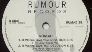 Nomad ‎– (I Wanna Give You) Devotion (The Joey Negro Mix)