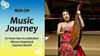 【Min-On Music Journey】If I knew how to embroider| Oksana Stepanyuk Soprano Recital |Kanagawa