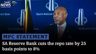 SA Reserve Bank cuts the repo rate by 25 basis points to 8%: Lesetja Kganyago