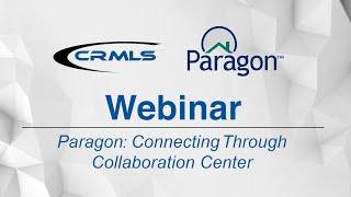 [CRMLS Webinar] Paragon: Connecting Through Collaboration Center