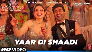 Yaar Di Shaadi (Video) Jee Karda | Prime Video |Sachin-Jigar | Tamannaah |IP Singh,Mellow D| Arunima