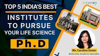 Top 5 Best Institutes to Pursue PhD Life Science in India