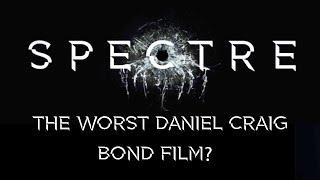 Spectre is the worst of Daniel Craig's Bond films