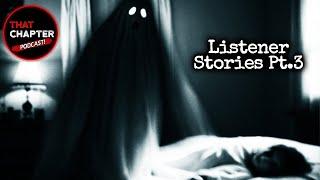 Your Terrifying Listener Tales Pt.3 | That Chapter Podcast