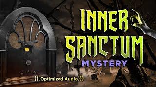 Vol. 3.1 | 2.5 Hrs - INNER SANCTUM Mystery - Old Time Radio Dramas - Volume 3: Part 1 of 2