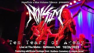 Hood5six x Max Volume Silence Present: Noisem: Ten Years of Agony 10/26/2023 The Metro Baltimore, MD