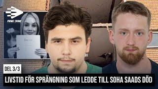 LIVSTID FÖR SPRÄNGNING SOM LEDDE TILL SOHA SAADS DÖD | DEL 3/3