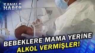 Kuzey Kıbrıs'ta Yenidoğan Skandalı: Bebeklere Mama Yerine Saf ALKOL Vermişler!