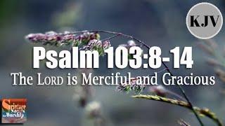 Psalm 103:8-14 KJV Song "The LORD is Merciful and Gracious" (Esther Mui)