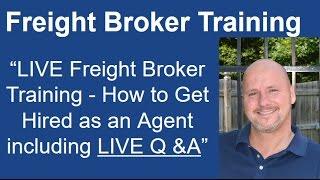 LIVE Freight Broker / Agent Training - Get Hired as an Freight Agent with NO Experience!