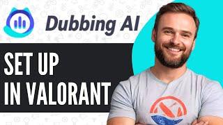 How To Setup Dubbing AI in Valorant - Full Guide (2024)