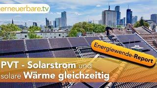 PVT Solarer Strom und Wärme gleichzeitig - Der Energiewende Report