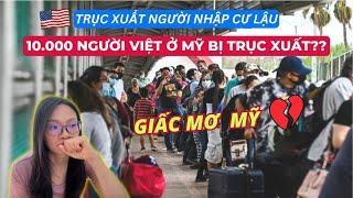 Tình hình Trục Xuất người nhập cư bất hợp pháp ảnh hưởng đến người Việt ở Mỹ ra sao?