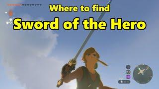 How to get Sword of the Hero. Zelda TOTK