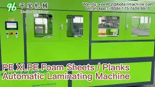 PE EPE XPE XLPE Foam Sheets / Planks Automatic Laminating Machine by Hot Air