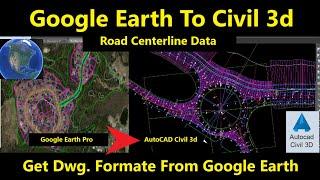 How To Import Road Center Line From Google Earth To AutoCAD Civil 3d | Take Data From Google Earth