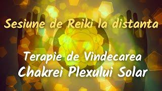 SESIUNE DE REIKI LA DISTANTA. Terapie de vindecare fizica si emotionala a Chakrei Plexului Solar ️