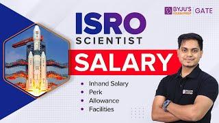 ISRO Scientist 'SC' Salary, Perks, Allowance, Facilities | ISRO Engineer Salary | BYJU'S ISRO 2023