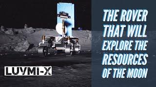 This is LUVMI-X: the Lunar Rover that will explore the resources of the Moon