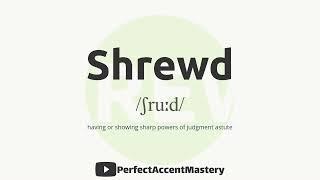 How to Pronounce SHREWD | IPL | Definition | Perfect Accent Mastery