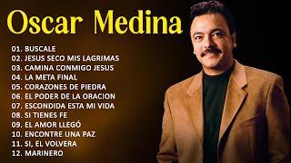 Oscar Medina Nuevo Oscar Medina Lo Mejor de lo mejor 20 Grandes Exitos#BUSCALE