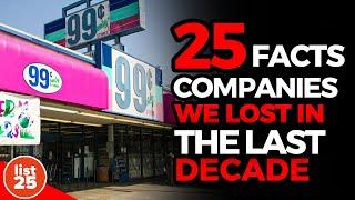 25 Companies We Lost in the Last Decade