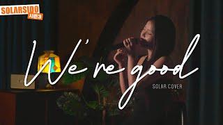 Dua Lipa - "We're Good" Cover by Solar