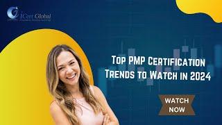 Top PMP Certification Trends to Watch in 2024 | iCert Global