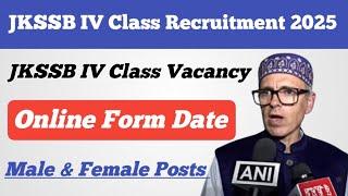 JKSSB IV Class Recruitment 2025 ll JKSSB IV Class Vacancy ll Male & Female Vacancy