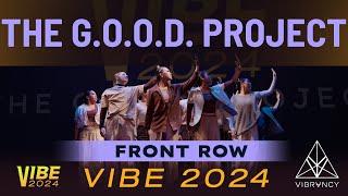 The G.O.O.D. Project | VIBE 2024 [@Vibrvncy Front Row 4K]