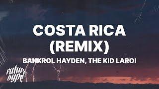 Bankrol Hayden - Costa Rica Remix (Lyrics) ft. The Kid LAROI