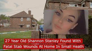 27 Year Old Shannon Stanley Found With Fatal Stab Wounds Inside Home In Small Heath #News