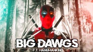 Deadpool & Wolverine X Big Dawgs Edit !🪦