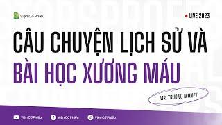 CÂU CHUYỆN LỊCH SỬ VÀ BÀI HỌC XƯƠNG MÁU