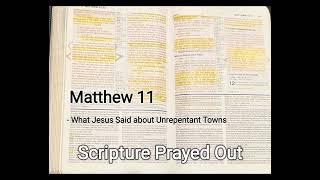 What Jesus Said about Unrepentant Towns - Matthew 11 - Scripture Prayed Out