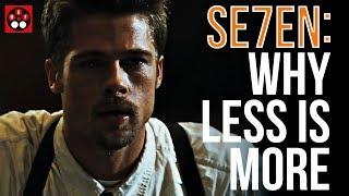 Se7en — Why Less Is More