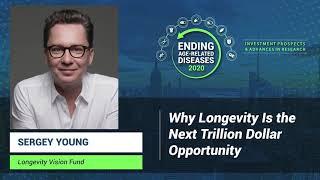 Sergey Young | Why Longevity Is the Next Trillion Dollar Opportunity