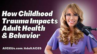 ACEs: Childhood Trauma's Lifelong Effects