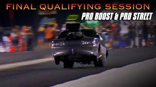 Pro Boost & Pro Street - Final Qualifying Session - PDRA GALOT!