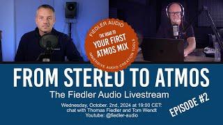 Fiedler Audio Dolby Atmos Livestream #2 - How to start your first Dolby Atmos mix